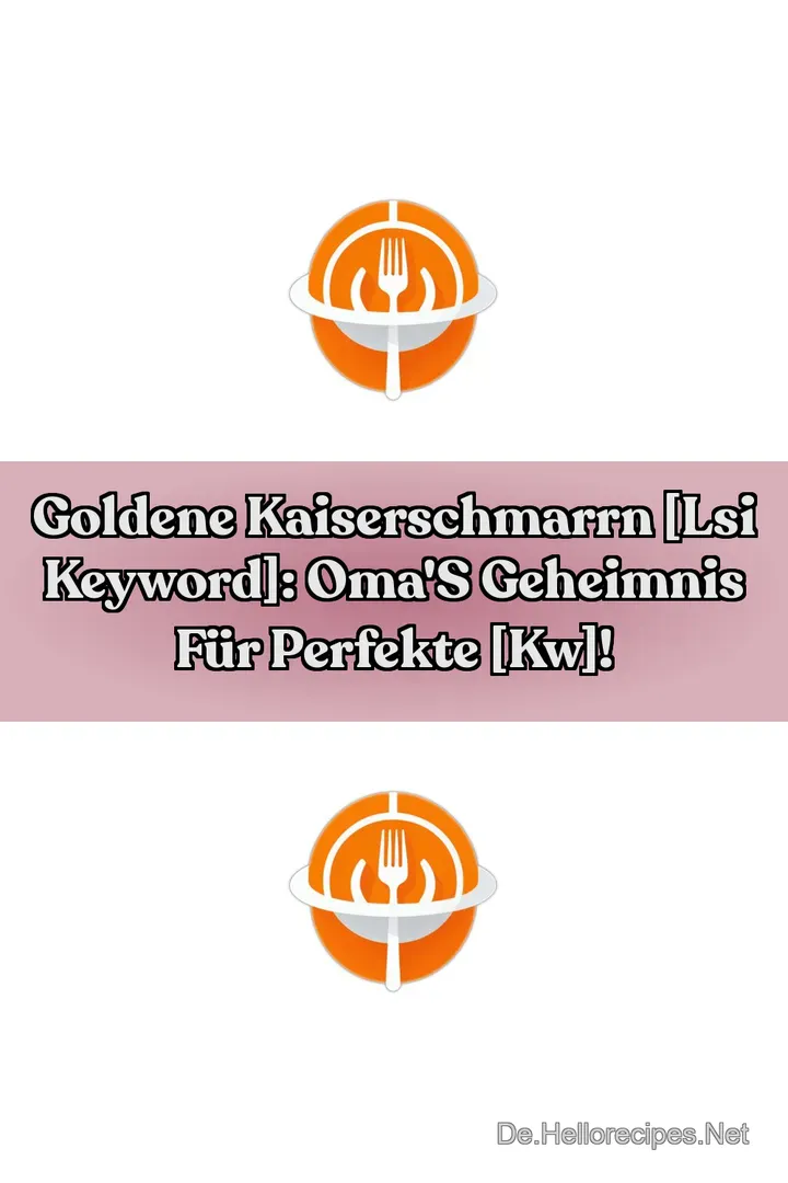 Goldene Kaiserschmarrn [LSI keyword]: Oma&#039 s Geheimnis für Perfekte [kw]!