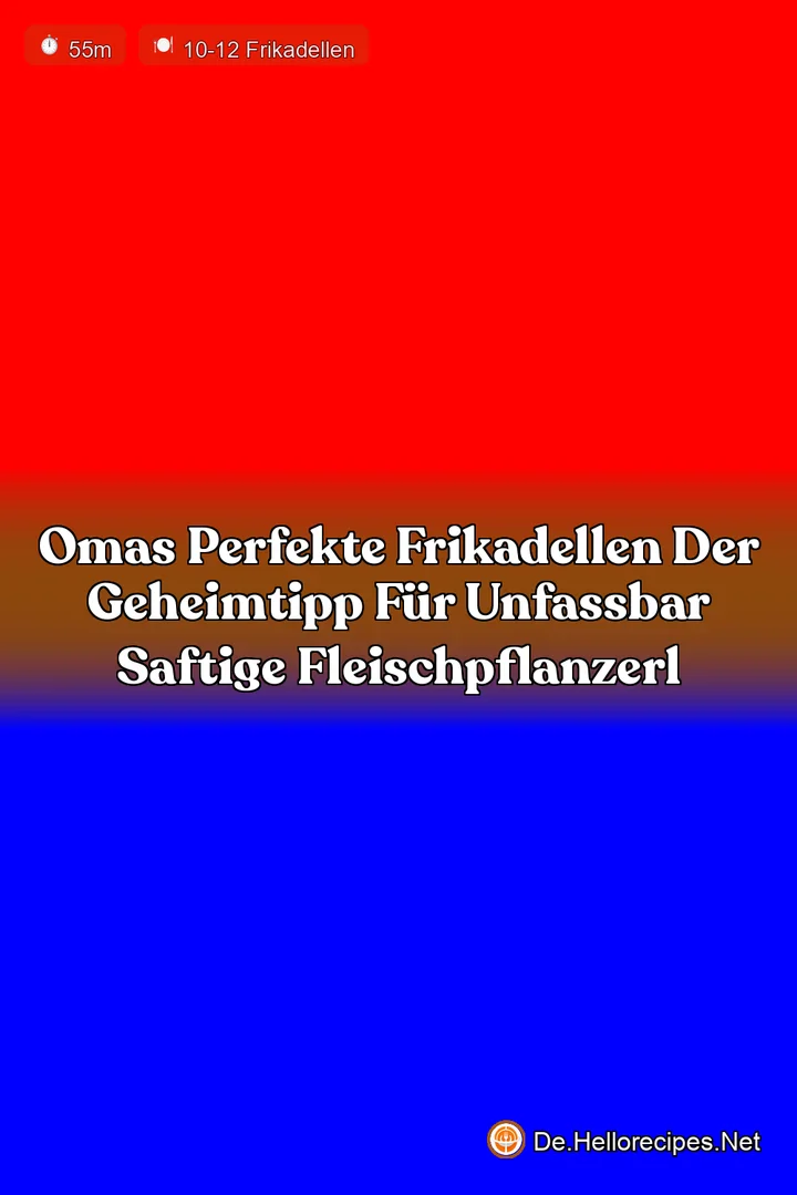Omas Perfekte Frikadellen Der Geheimtipp für unfassbar saftige Fleischpflanzerl